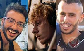 تفاصيل جديد حول مقتل 3 اسرى اسرائيليين بنيران جنود الاحتلال
